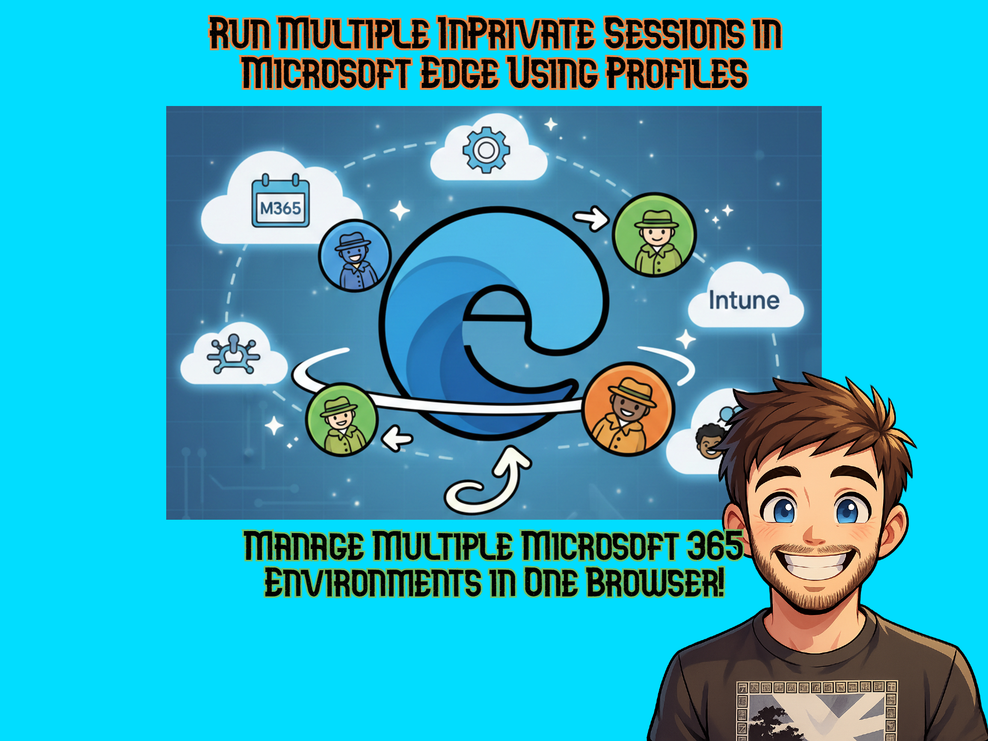 Run Multiple InPrivate Sessions in Microsoft Edge Using Profiles – Manage Multiple Microsoft 365 Environments in One Browser!